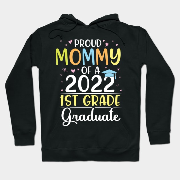 Proud Mommy Of A 2022 1st Grade Senior Grad Class Of School Hoodie by bakhanh123